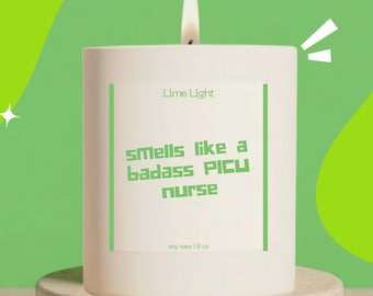 PICU Nurse Candle, Smells Like a Badass PICU Nurse Pediatric ICU Gift L1587