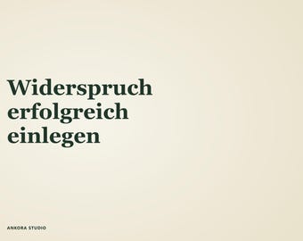 May include: A digital graphic featuring the dark green text "Widerspruch erfolgreich einlegen" set against a light beige background. The small text "ANKORA STUDIO" is positioned in the bottom left corner of the composition.