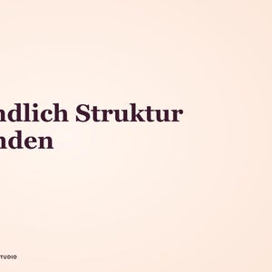 May include: A pale peach-colored graphic design featuring the dark brown text Endlich Struktur finden in a serif font. A thin vertical dark pink line runs along the left edge. The text ANKORA STUDIO appears in the bottom left corner.