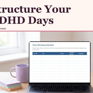 May include: A digital time blocking schedule template displayed on a laptop screen. The text reads Structure Your ADHD Days, Ankora Studio, and Time Blocking Schedule. A purple mug, pastel sticky notes, and pens are arranged on a wooden desk.