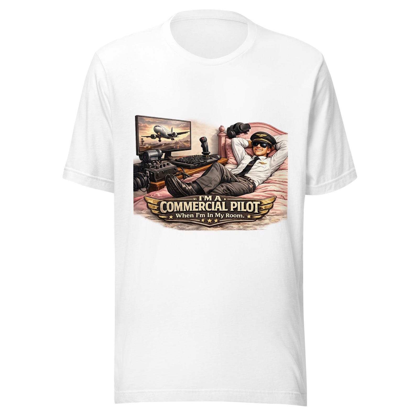 I’m a Pilot in My Bedroom – Humorous Aviation Unisex T-Shirt