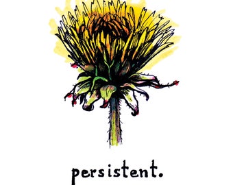 Dandelion Art Print "Persistent", dandelion drawing, motivational art, wall art, encouragement, wildflower art, inspirational quote poster