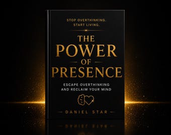 The Power of Presence eBook | Stop Overthinking, Reclaim Mind (Digital Download PDF)