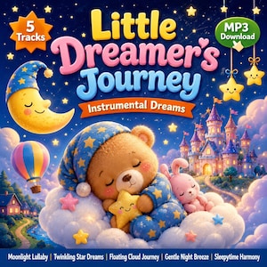 May include: A digital album cover for "Little Dreamer's Journey: Instrumental Dreams." The image features a sleeping teddy bear and a pink bunny on a cloud, with a crescent moon and a hot air balloon. The background is a starry night sky with a castle.