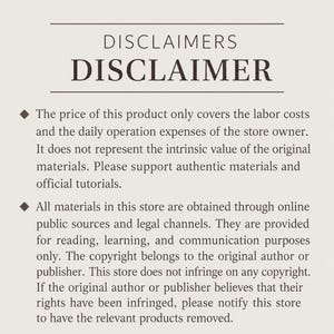 May include: A beige informational sign with dark brown text titled DISCLAIMERS and DISCLAIMER. The text explains that product prices cover labor and operational costs, materials are from public sources, and copyright belongs to the original authors.