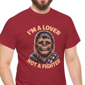 Im A Lover Not A Fighter Chewbacca Shirt- Funny Wookiee Graphic T-Shirt