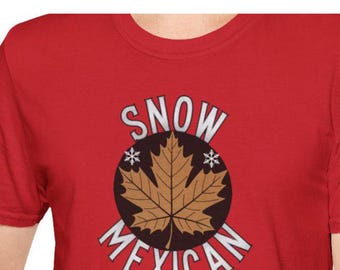 Snow Mexican T-Shirt Canada Maple Leaf Funny Canadian Gift Snow Mexican T-Shirt Canada Maple Leaf Funny Canadian Gift