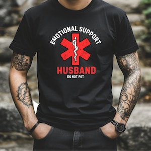 Emotional Support Husband T-Shirt | Do Not Pet Funny Gift for Him | Relaxed Fit Humor Tee | Ideal for Partner&#39;s Casual Wear