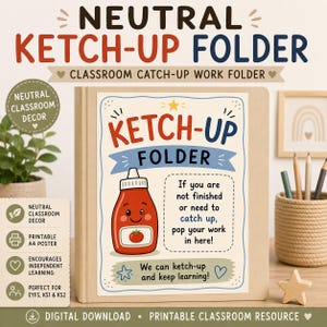 May include: A beige folder featuring a graphic of a red ketchup bottle with a smiling face and a tomato icon. The text reads KETCH-UP FOLDER and includes instructions: If you are not finished or need to catch up, pop your work in here! We can ketch-up and keep learning!