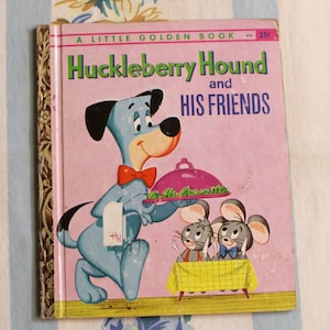 May include: A Little Golden Book titled "Huckleberry Hound and His Friends". The cover features a cartoon illustration of Huckleberry Hound, a blue dog, holding a silver platter with a green salad. Two mice are sitting at a table with a yellow checkered tablecloth.