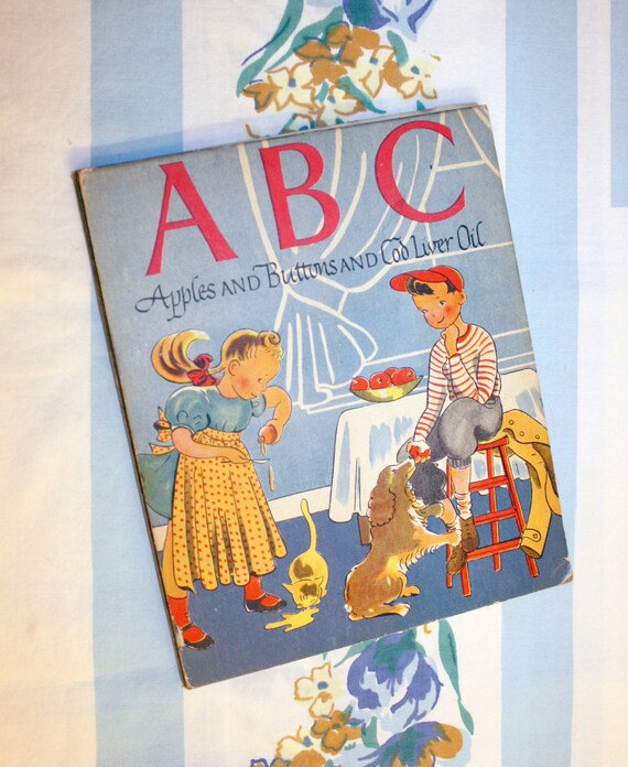 ABC Apples and Buttons and Cod Liver Oil, 1945 Book