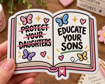 Parche bordado "Protege a tus hijas", parche bordado feminista, parche "Educa a tus hijos", parche de derechos de la mujer, Girl Power, regalo de igualdad
