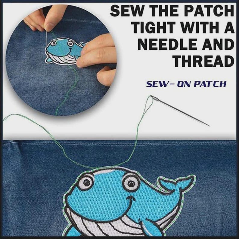May include: A blue and white whale-shaped embroidered patch on blue denim fabric. The text reads: SEW THE PATCH TIGHT WITH A NEEDLE AND THREAD. SEW-ON PATCH. A needle with green thread is shown stitching the patch onto the blue denim material.