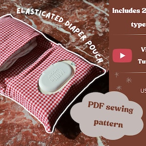 May include: A red and white gingham fabric diaper pouch featuring an elasticated opening and a white plastic wipes dispenser case. The image includes text stating ELASTICATED DIAPER POUCH, Includes 2 pouch types, Video Tutorial, PDF sewing pattern, A4, US Letter, and A0.