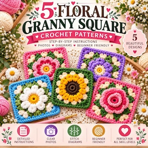 May include: A digital guide titled 5 Floral Granny Square Crochet Patterns featuring five colorful crocheted squares with flower designs, including a pink, purple, blue, yellow, and rose-colored square, with step-by-step instructions.