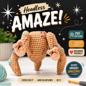 Op de afbeelding: Een beige gehaakt amigurumi-figuur met vier ledematen en kleine blauwgroene accenten, weergegeven met de tekst Headless AMAZE! PDF PATTERN, STEP BY STEP, BEGINNER FRIENDLY, CUTE! UNIQUE! AMAZING! en CROCHET AMIGURUMI DIY onderaan.