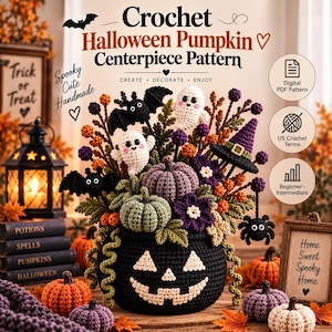 May include: A crochet Halloween pumpkin centerpiece pattern featuring a black jack-o'-lantern pot filled with crocheted ghosts, bats, a spider, a witch hat, purple and green pumpkins, and floral elements. Text includes Crochet Halloween Pumpkin Centerpiece Pattern, Spooky Cute Handmade, Create Decorate Enjoy, Digital PDF Pattern, US Crochet Terms, and Beginner-Intermediate.