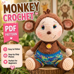May include: A crocheted monkey doll with brown and cream yarn, wearing blue and green patterned shorts and a yellow flower pendant. The image includes text reading MONKEY CROCHET PDF PATTERN, Easy to Follow, Step-by-Step Photos, and Perfect for Beginners.