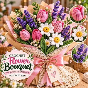 May include: A crochet flower bouquet featuring pink tulips, white daisies with yellow centers, and purple lavender sprigs. The bouquet is wrapped in brown paper and white lace, tied with a pink ribbon and a tag with a heart drawing. Text reads: CROCHET Flower Bouquet TULIP, DAISY & LAVENDER PDF PATTERN.