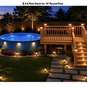 May include: A 6 X 6 pool deck for a 10' round pool featuring a wooden structure with railings, stairs, and integrated lighting. The deck is positioned next to a blue circular above-ground pool in a landscaped backyard at night.