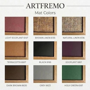 May include: A color chart titled ARTFREMO Mat Colors displaying fifteen square samples of matting material in wooden frames. Colors include light blue, light eggplant, brown linen, natural linen, wine red, olive, terracotta, black, eggplant, cream, light brown, dark brown, grey, holy green, and white.