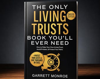 The Only Living Trusts Book You'll Ever Need 2025 Edition | Living Trust Guide