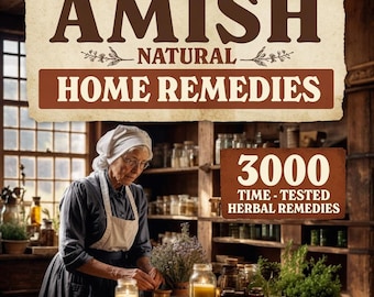 Die Amish Natürliche Hausmittel eBook | 3000 altbewährte Kräuterheilmittel | 65 Bücher in 1