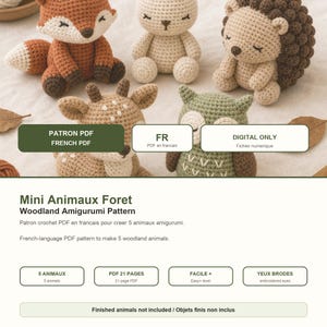 May include: A digital PDF crochet pattern for five woodland animals including a fox, rabbit, hedgehog, deer, and owl. The document features 21 pages of instructions in French for creating these amigurumi figures with embroidered eyes.