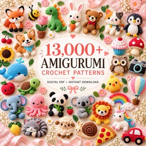 Può includere: Una collezione di varie figure amigurumi all'uncinetto, tra cui animali, cibo e oggetti, disposte attorno al testo 13,000+ AMIGURUMI CROCHET PATTERNS DIGITAL PDF INSTANT DOWNLOAD. Le figure presentano colori vivaci e texture dettagliate.