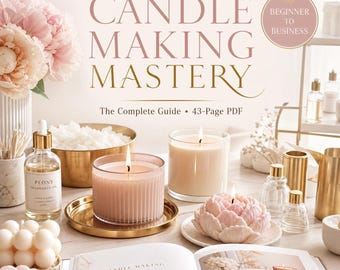 May include: A 43-page PDF guide titled Candle Making Mastery: The Complete Guide, featuring a beginner to business badge. The scene includes a lit ribbed pink candle, a lit white candle, a flower-shaped candle, fragrance oil, and wax.