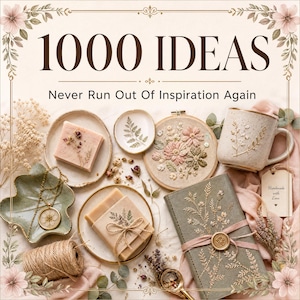 May include: A collection of craft items including a floral embroidered hoop, a speckled mug, two bars of soap, a leaf-shaped dish with a pendant, a journal with a wax seal, and twine, under the text 1000 IDEAS Never Run Out Of Inspiration Again.