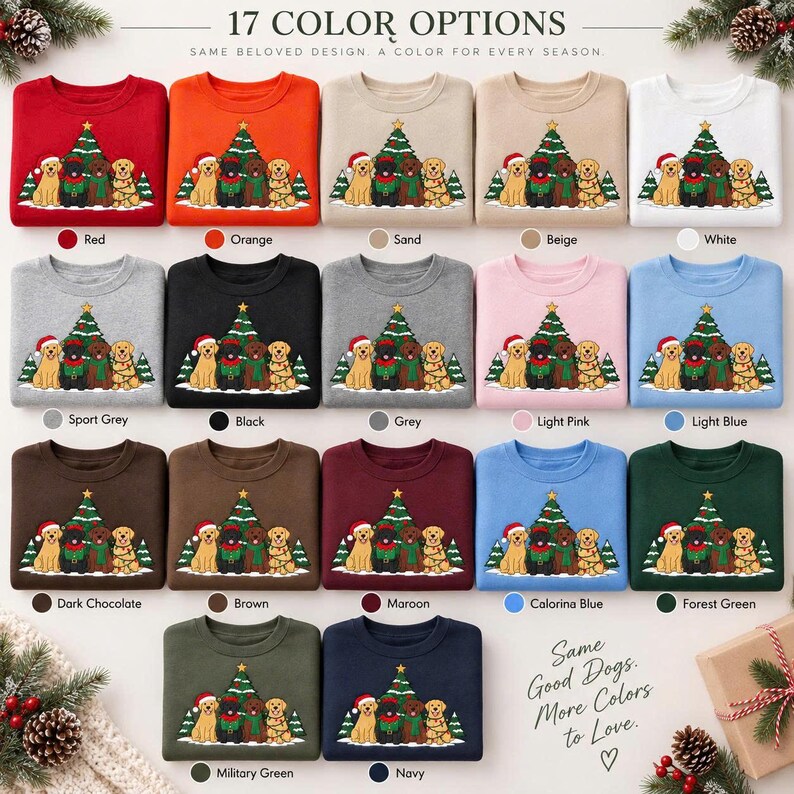 May include: A collection of seventeen crewneck sweatshirts in various colors, each featuring a graphic of four dogs sitting in front of a decorated Christmas tree. The text 17 COLOR OPTIONS and SAME BELOVED DESIGN. A COLOR FOR EVERY SEASON. is visible.