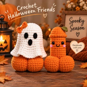 May include: Two crochet figures: a white ghost with a small orange bow sitting on an orange base, and an orange phallic-shaped figure with a green leaf on top, black eyes, and pink cheeks. Text reads Crochet Halloween Friends and Handmade with Love.