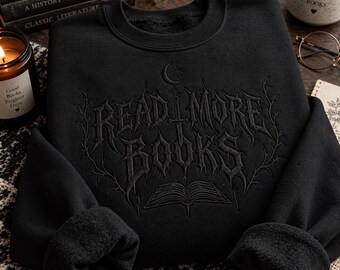 Embroidered Read More Books Death Metal Sweatshirt, Gothic Tee