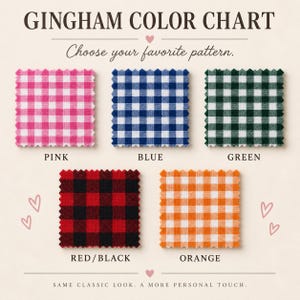 May include: A gingham color chart featuring five square fabric swatches with pink, blue, green, red and black, and orange checkered patterns. The text reads GINGHAM COLOR CHART, Choose your favorite pattern, and SAME CLASSIC LOOK, A MORE PERSONAL TOUCH.