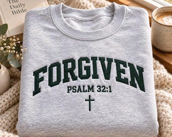 Embroidered Christian Sweatshirt, Christian Gifts For Women, Psalm 32-1, Be Still Fear Not Faith Sweatshirt, Forgiven Psalm 32-1 Hoodie