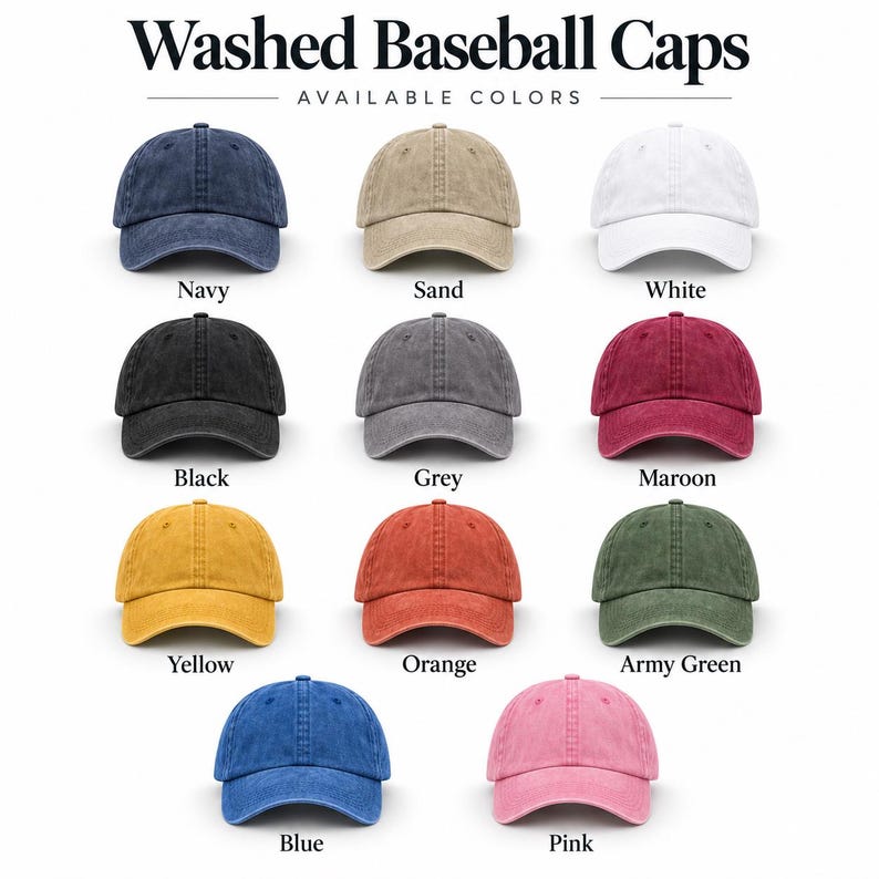 May include: A collection of eleven washed baseball caps in various colors including navy, sand, white, black, grey, maroon, yellow, orange, army green, blue, and pink. The text "Washed Baseball Caps" and "AVAILABLE COLORS" appears at the top.