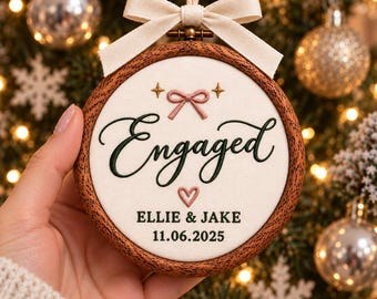 Personalized Engagement Embroidery Ornament: Wedding Keepsake, Engaged Gift, The Year We Got Engaged Keepsake, Engaged Christmas Ornament