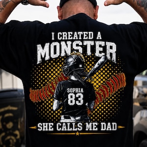 T-shirt personnalisé pour papa de softball, j'ai créé un monstre qu'elle m'appelle papa, cadeau personnalisé pour papa de softball, chemise de fête des pères pour les amateurs de softball