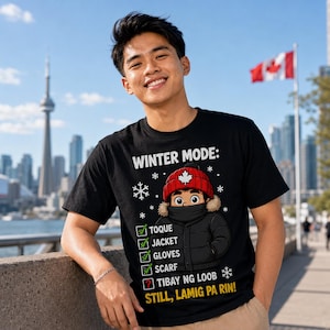 Lustiges philippinisches Winterhemd, Wintermodus Lamig Pa Rin T-Shirt, philippinisches kanadisches Winter-T-Shirt, Pinoy Kanada Hemd, OFW Wintergeschenk