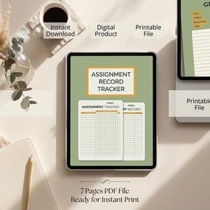 May include: An image shows a digital assignment record tracker on a tablet, with a notebook, pencil, and coffee cup. The tablet displays the text "ASSIGNMENT RECORD TRACKER". The image also includes the text "7 Pages PDF File Ready for Instant Print".