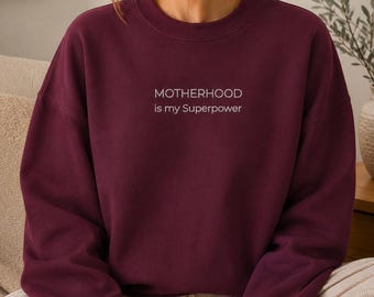 Embroidered Unisex Sweatshirt, Motherhood is My Superpower Mom Sweater