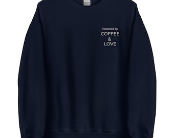 Embroidered Unisex Sweatshirt, Powered by Coffee & Love, Mom Sweater
