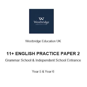 May include: A white educational document titled 11+ ENGLISH PRACTICE PAPER 2 for Grammar School & Independent School Entrance, Year 5 & Year 6. The top features a dark blue square logo with the white text Westbridge EDUCATION and Westbridge Education UK.
