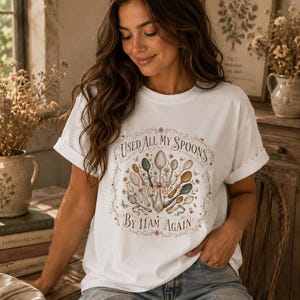 Used All My Spoons By 11am Again T-Shirt | Spoon Theory Floral Tee | Chronic Illness | Chronic Fatigue Shirt