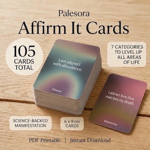 May include: A deck of 105 Palesora Affirm It Cards with a gradient background. One card reads, I am aligned with abundance, and another reads, I attract love that matches my depth. The cards measure 6 x 9 cm and feature 7 categories for life.