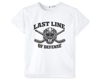 Last Line of Defense Hockey Goalie Shirt  One Color Dry Fit Performance Tee