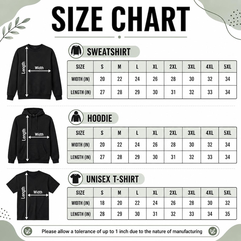 May include: A size chart for a black sweatshirt, hoodie, and unisex t-shirt. The chart displays width and length measurements in inches for sizes S through 5XL. It includes a note stating to allow a tolerance of up to 1 inch due to manufacturing.