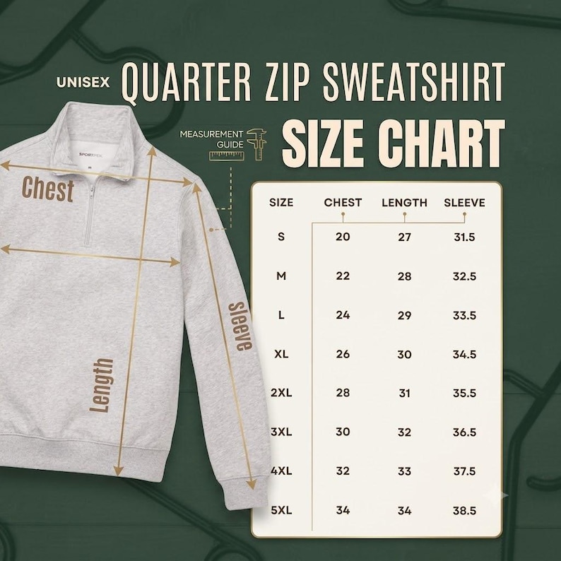 May include: A light grey quarter-zip sweatshirt size chart with text reading UNISEX QUARTER ZIP SWEATSHIRT SIZE CHART. The chart displays measurements in inches for sizes S through 5XL, detailing chest, length, and sleeve dimensions with arrows.