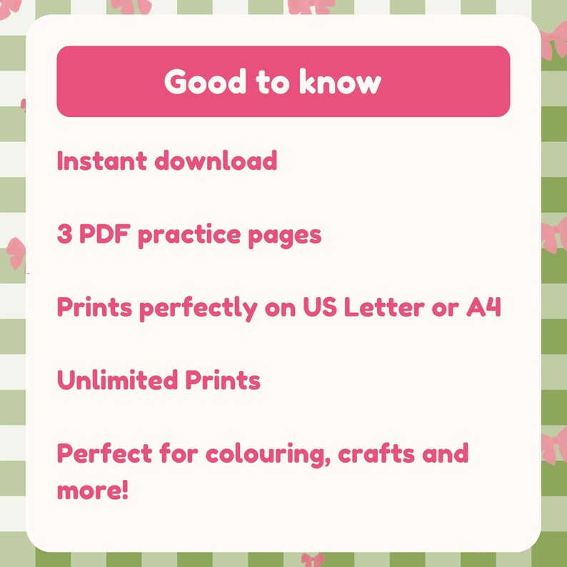Może przedstawiać: Prostokątna karta informacyjna z białym tłem i zielono-białą obw&oacute;dką w kratkę. Tekst brzmi: Good to know, Instant download, 3 PDF practice pages, Prints perfectly on US Letter or A4, Unlimited Prints, Perfect for colouring, crafts and more!
